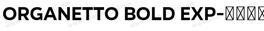 Organetto Bold Exp字体转换